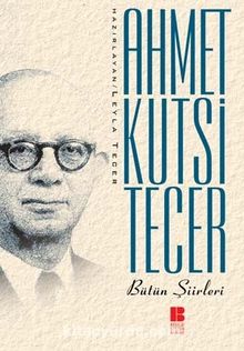 Bütün Şiirleri / Ahmet Kutsi Tecer - Ahmet Kutsi Tecer