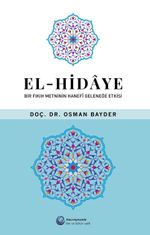 El-Hidaye & Bir Fıkıh Metninin Hanefi Geleneğe Etkisi