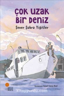 Çok Uzak Bir Deniz - Şener Şükrü Yiğitler