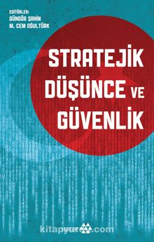 Stratejik Düşünce ve Güvenlik - Dr. Güngör Şahin