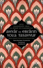 Ahyar ve Ebrarın Yolu: Tasavvuf & Minhacu Makasidi'l-Ebrar ve Mi'racu Mevaridi'l-Ahyar