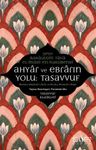 Ahyar ve Ebrarın Yolu: Tasavvuf &amp; Minhacu Makasidi'l-Ebrar ve Mi'racu Mevaridi'l-Ahyar