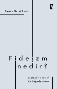 Fideizm Nedir? & Teolojik ve Felsefi bir Değerlendirme