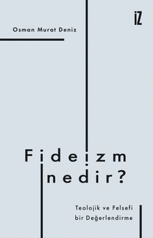 Fideizm Nedir? & Teolojik ve Felsefi bir Değerlendirme