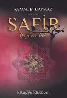 Safir (2. Kitap) & Yegane Aşk - Kemal B. Caymaz