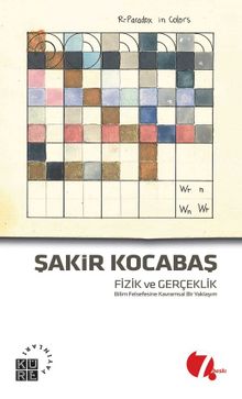 Fizik ve Gerçeklik / Bilim Felsefesine Kavramsal Bir Yaklaşım - Şakir Kocabaş