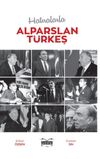 Hatıralarla Alparslan T&uuml;rkeş