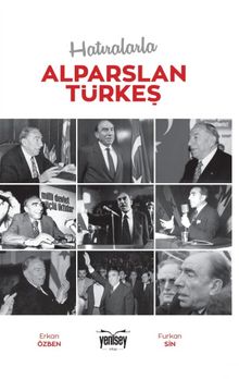 Hatıralarla Alparslan Türkeş - Furkan Sin