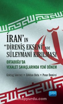İran'ın Direniş Ekseni'nde Süleymani Kırılması & Orta Doğu’da Vekalet Savaşlarında Yeni Dönem - Kolektif