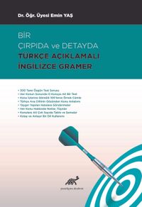 Bir Çırpıda ve Detayda Türkçe Açıklamalı İngilizce Gramer
