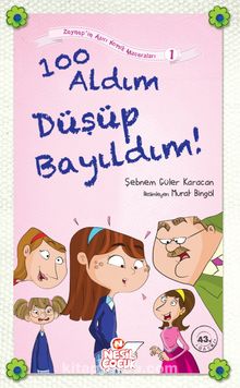 100 Aldım Düşüp Bayıldım! / Zeynep'in Aşırı Komik Maceraları -1 - Şebnem Güler Karacan