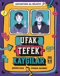 Ufak Tefek Kaygılar / Çocuktan Al Bilgiyi