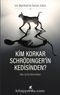 Kim Korkar Schrödinger'in Kedisinden? & A'dan Z'ye Yeni Bilimin Rehberi