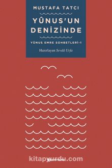 Yunus’un Denizinde / Yunus Emre Sohbetleri 1 - Mustafa Tatcı