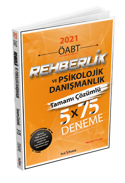 2021 ÖABT Rehberlik ve Psikolojik Danısmanlık Tamamı Çözümlü 5x75 Deneme