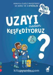 Uzayı Neden Keşfediyoruz? / 1 2 3 Başla Serisi - Agnes Vandewiele
