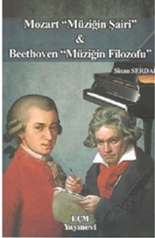Mozart Müziğin Şairi ve Beethoven Müziğin Filozofu