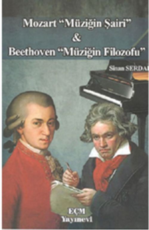 Mozart Müziğin Şairi ve Beethoven Müziğin Filozofu