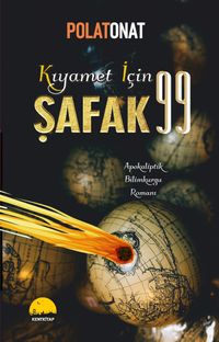 Kıyamet İçin Şafak 99 & Apokaliptik Bilimkurgu Romanı
