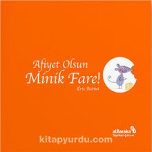 Afiyet Olsun Minik Fare! - Eric Battut