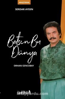 Batsın Bu Dünya / Orhan Gencebay - Serdar Aydın