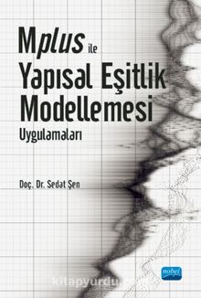 Mplus ile Yapısal Eşitlik Modellemesi Uygulamaları - Doç. Dr. Sedat Şen