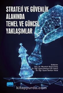 Strateji ve Güvenlik Alanında Temel ve Güncel Yaklaşımlar - Kolektif
