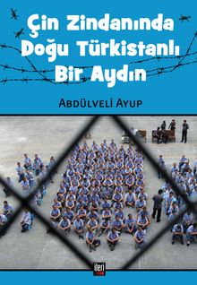 Çin Zindanında Doğu Türkistanlı  Bir Aydın