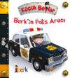 Küçük Beyler / Berk’in Polis Aracı