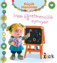 Küçük Hanımlar / İrem Öğretmencilik Oynuyor