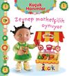 K&uuml;&ccedil;&uuml;k Hanımlar / Zeynep Market&ccedil;ilik Oynuyor