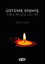 Üstüme Sinmiş Yalnızlığım 
