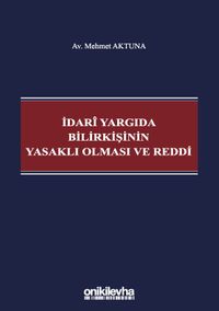 İdari Yargıda Bilirkişinin Yasaklı Olması ve Reddi