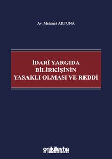 İdari Yargıda Bilirkişinin Yasaklı Olması ve Reddi