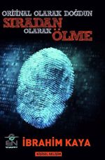 Orijinal Olarak Doğdun Sıradan Olarak Ölme