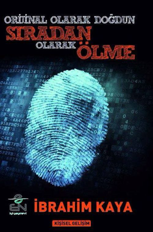 Orijinal Olarak Doğdun Sıradan Olarak Ölme