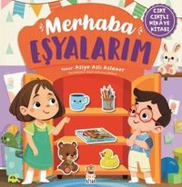 Merhaba Eşyalarım (Cırt Cırtlı Hikaye Kitabı)