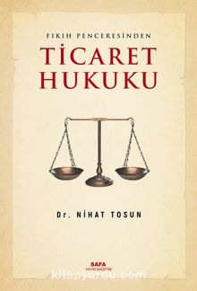 Fıkıh Penceresinden Ticaret Hukuku - Nihat Tosun