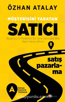 Müşterisini Yaratan Satıcı - Özhan Atalay