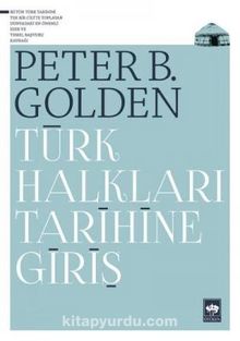Türk Halkları Tarihine Giriş - Peter B. Golden