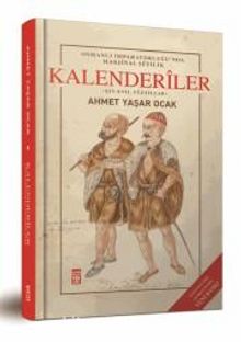 Kalenderiler (Ciltli) & Osmanlı İmparatorluğu'nda Marjinal Sufilik