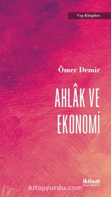 Ahlak ve Ekonomi - Ömer Demir