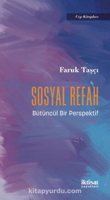 Sosyal Refah & Bütüncül Bir Perspektif - Faruk Taşçı