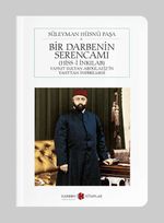 Bir Darbenin Serencamı (Hiss-i İnkılab) Yahut Sultan Abdülaziz'in Tahttan İndirilmesi (Cep Boy)  (Tam Metin)