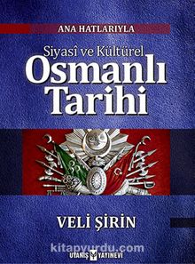 Ana Hatlarıyla Siyasi ve Kültürel  Osmanlı Tarihi