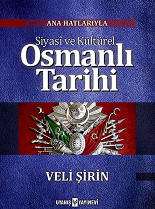 Ana Hatlarıyla Siyasi ve Kültürel  Osmanlı Tarihi
