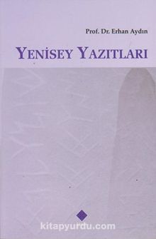 Yenisey Yazıtları - Prof. Dr. Erhan Aydın