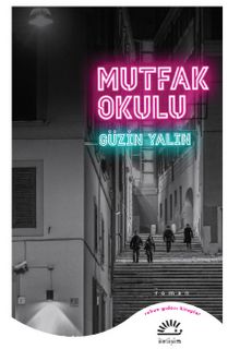 Mutfak Okulu - Güzin Yalın