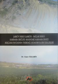 Şarköy Deresi (Şarköy) - Bağlar Deresi (Marmara Ereğlisi) Arasındaki Marmara Denizi Akaçlama Havzasının (Tekirdağ) Jeomorfolojik Özellikleri