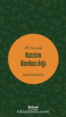 40 Soruda Katılım Bankacılığı - Zeyneb Hafsa Orhan Aström